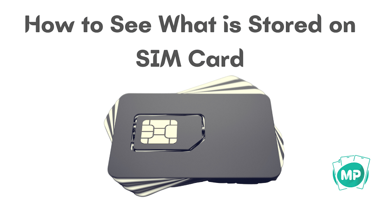 How to See What is Stored on SIM Card